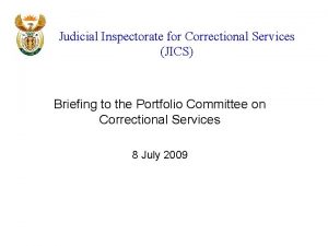 Judicial Inspectorate for Correctional Services JICS Briefing to