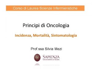 Corso di Laurea Scienze Infermieristiche Principi di Oncologia