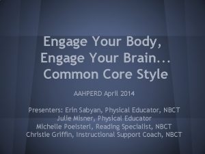 Engage Your Body Engage Your Brain Common Core