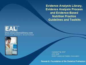 Evidence Analysis Library Evidence Analysis Process and EvidenceBased