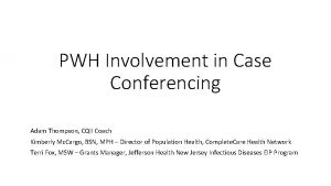 PWH Involvement in Case Conferencing Adam Thompson CQII