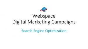 Webspace Digital Marketing Campaigns Search Engine Optimization Introduction