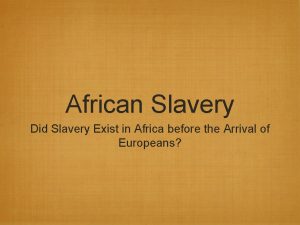 African Slavery Did Slavery Exist in Africa before