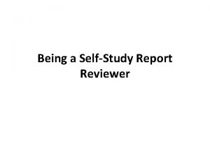 Being a SelfStudy Report Reviewer Required Materials Volunteer