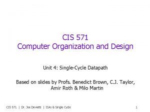 CIS 571 Computer Organization and Design Unit 4