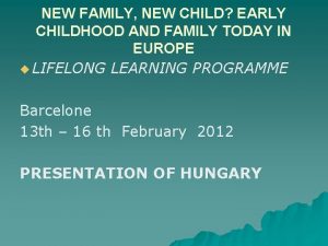 NEW FAMILY NEW CHILD EARLY CHILDHOOD AND FAMILY