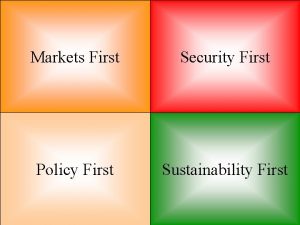 Markets First Security First Policy First Sustainability First