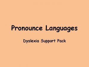 Pronounce Languages Dyslexia Support Pack Advice for dyslexic