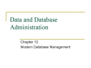 Data and Database Administration Chapter 12 Modern Database