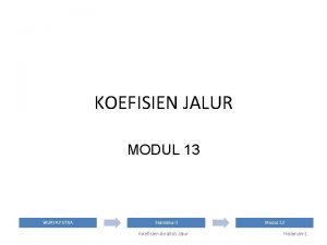 KOEFISIEN JALUR MODUL 13 WIJAYA PUTRA Statistika II