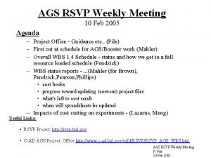 AGS RSVP Weekly Meeting 10 Feb 2005 Agenda