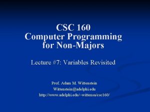 CSC 160 Computer Programming for NonMajors Lecture 7