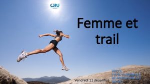 Femme et trail Vendredi 11 dcembre SPORT et