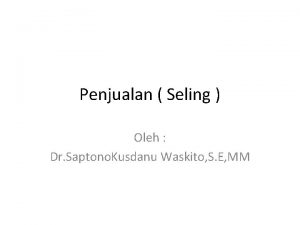 Penjualan Seling Oleh Dr Saptono Kusdanu Waskito S