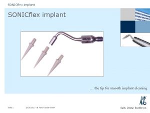 SONICflex implant the tip for smooth implant cleaning