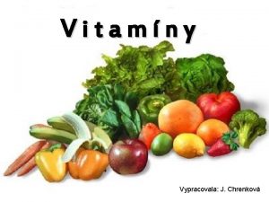Vitamny Vypracovala J Chrenkov Vitamny s organick zleniny