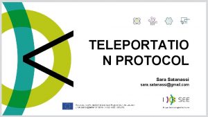 TELEPORTATIO N PROTOCOL Sara Satanassi sara satanassigmail com