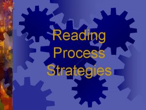 Reading Process Strategies PreReading Strategies Preview titles headings