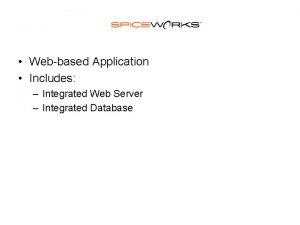 Webbased Application Includes Integrated Web Server Integrated Database