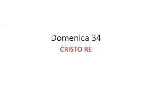 Domenica 34 CRISTO RE Preghiamo O Dio Padre