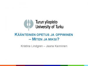 KNTEINEN OPETUS JA OPPIMINEN MITEN JA MIKSI Kristina