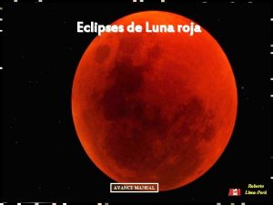 Eclipses de Luna roja AVANCE MANUAL Roberto LimaPer