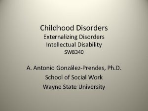 Childhood Disorders Externalizing Disorders Intellectual Disability SW 8340