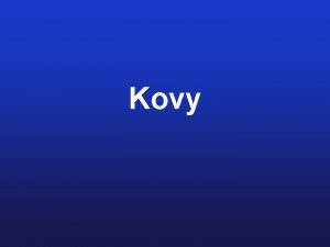 Kovy Kovy v periodick tabulce I H 1