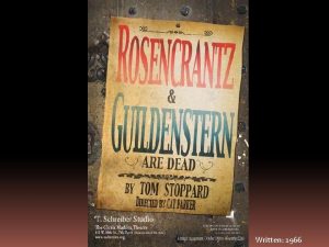 Written 1966 Rosencrantz and Guildenstern Are Dead By