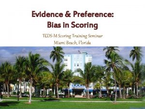 Evidence Preference Bias in Scoring TEDSM Scoring Training