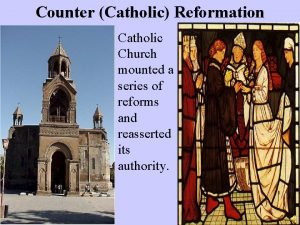 Counter Catholic Reformation Catholic Church mounted a series
