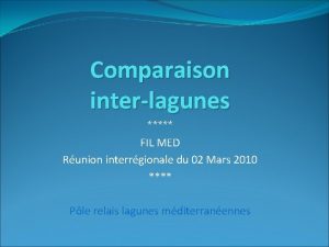 Comparaison interlagunes FIL MED Runion interrgionale du 02