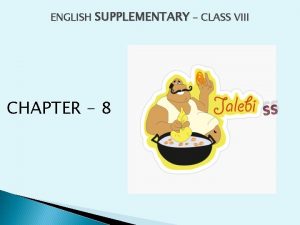 ENGLISH SUPPLEMENTARY CLASS VIII CHAPTER 8 ss ABOUT