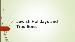 Jewish Holidays and Traditions Hanukkah o Celebrated usually