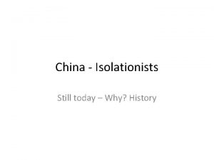 China Isolationists Still today Why History Ming China