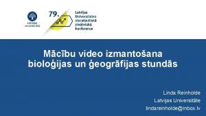 Mcbu video izmantoana bioloijas un eogrfijas stunds Linda