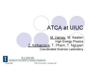 ATCA at UIUC M Haney M Kasten High