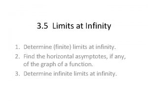 3 5 Limits at Infinity 1 Determine finite