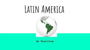 Latin America An Overview Where is Latin America