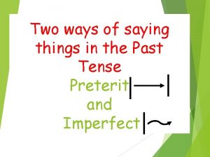 Two ways of saying things in the Past