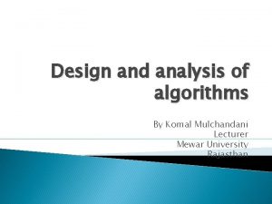 Design and analysis of algorithms By Komal Mulchandani