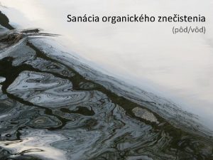 Sancia organickho zneistenia pdvd Podstatn aspekty organickho zneistenia