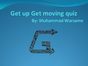 Get up get moving quiz