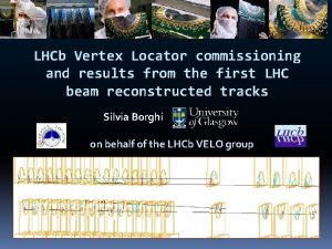 LHCb Vertex Locator commissioning and results from the