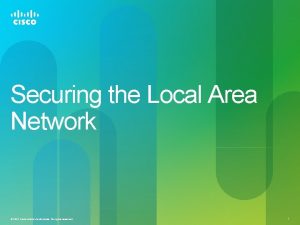 Securing the Local Area Network 2012 Cisco andor