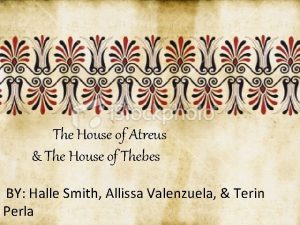 The House of Atreus The House of Thebes