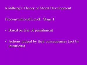 Kohlbergs Theory of Moral Development Preconventional Level Stage