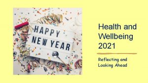 Health and Wellbeing 2021 Reflecting and Looking Ahead