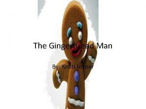 The Gingerbread Man By Kristi Joyner Once upon