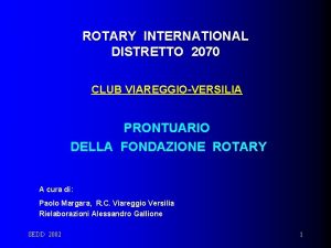 ROTARY INTERNATIONAL DISTRETTO 2070 CLUB VIAREGGIOVERSILIA PRONTUARIO DELLA